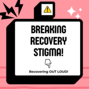 Breaking Recovery Stigma