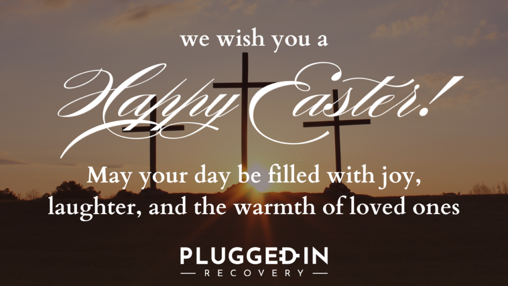 Happy Easter from Plugged In Recovery